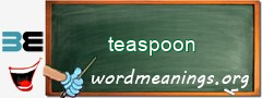 WordMeaning blackboard for teaspoon